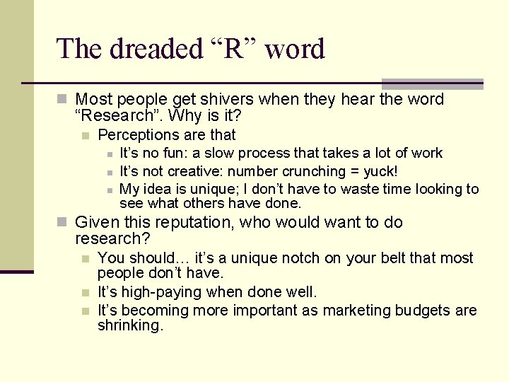 The dreaded “R” word n Most people get shivers when they hear the word