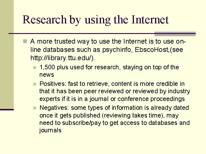 Research by using the Internet n A more trusted way to use the Internet