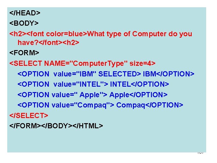 </HEAD> <BODY> <h 2><font color=blue>What type of Computer do you have? </font><h 2> <FORM>