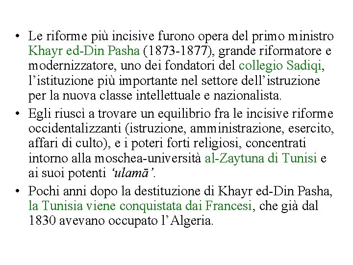  • Le riforme più incisive furono opera del primo ministro Khayr ed-Din Pasha