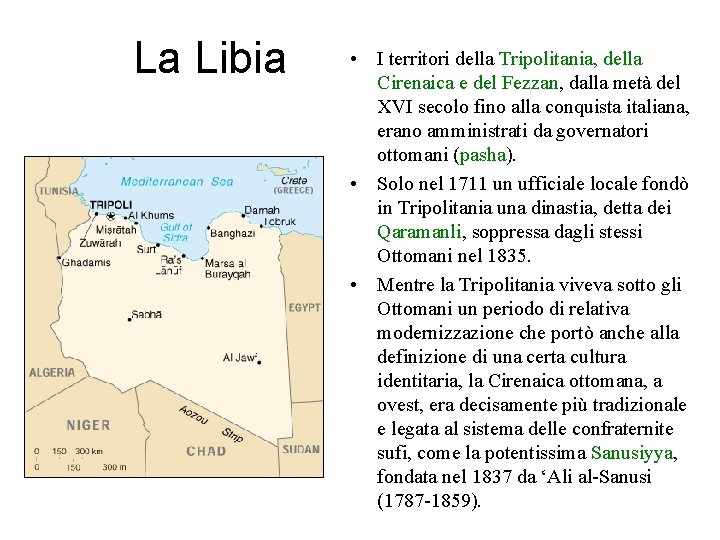 La Libia • I territori della Tripolitania, della Cirenaica e del Fezzan, dalla metà