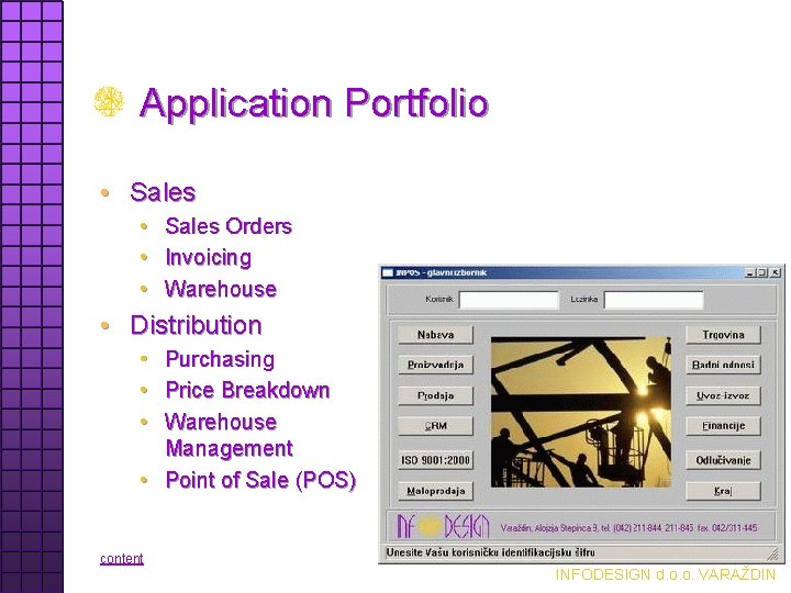Application Portfolio • Sales Orders • Invoicing • Warehouse • Distribution • • •