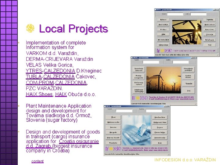 Local Projects • Implementation of complete Information system for VARKOM d. d. Varaždin, DERMA-CRIJEVARA