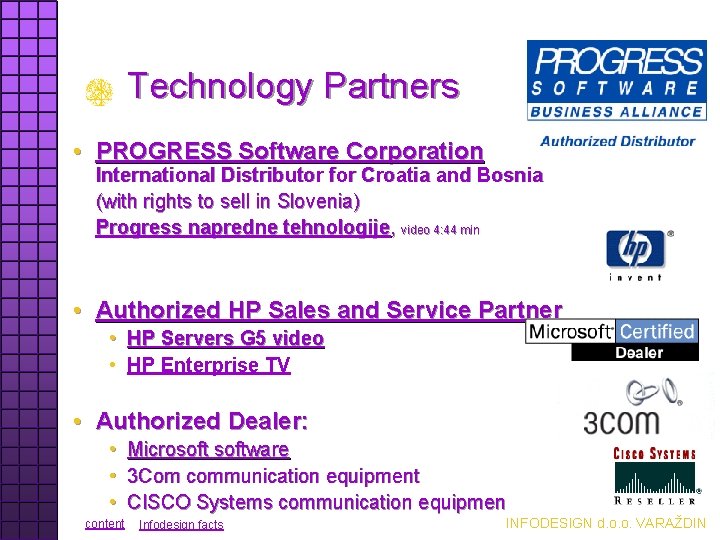 Technology Partners • PROGRESS Software Corporation International Distributor for Croatia and Bosnia (with rights