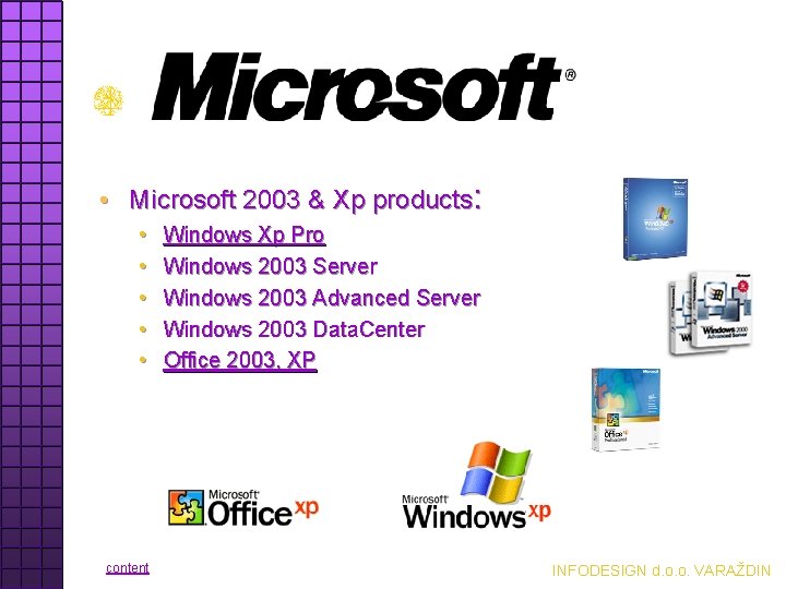  • Microsoft 2003 & Xp products: • • • content Windows Xp Pro