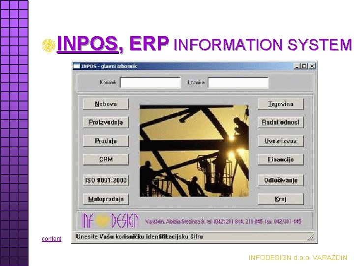 INPOS, ERP INFORMATION SYSTEM content INFODESIGN d. o. o. VARAŽDIN 