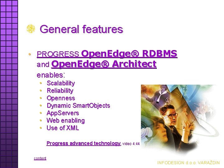 General features • PROGRESS Open. Edge® RDBMS and Open. Edge® Architect enables: • •