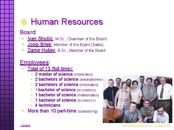 Human Resources • Board: • Ivan Stručić, M. Sc. , Chairman of the Board