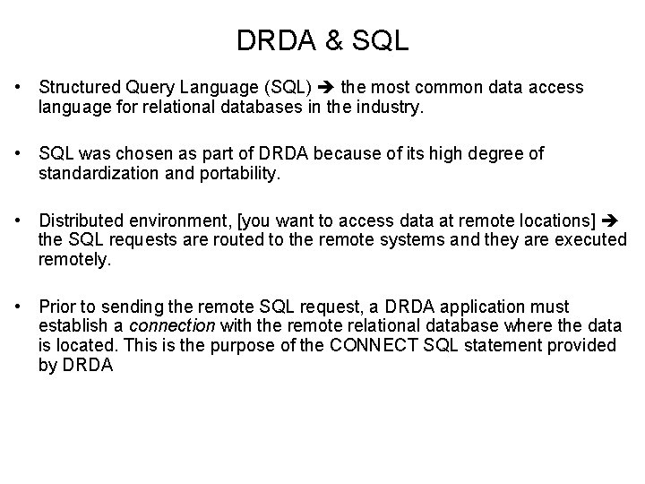 DRDA & SQL • Structured Query Language (SQL) the most common data access language