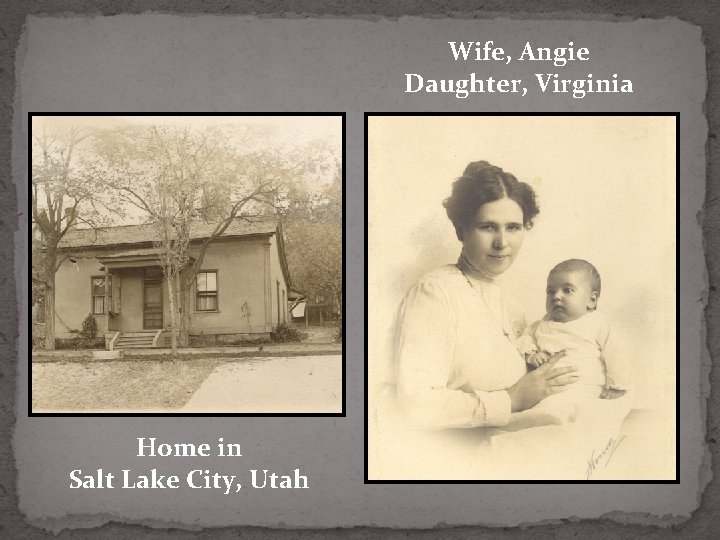 Wife, Angie Daughter, Virginia Home in Salt Lake City, Utah 