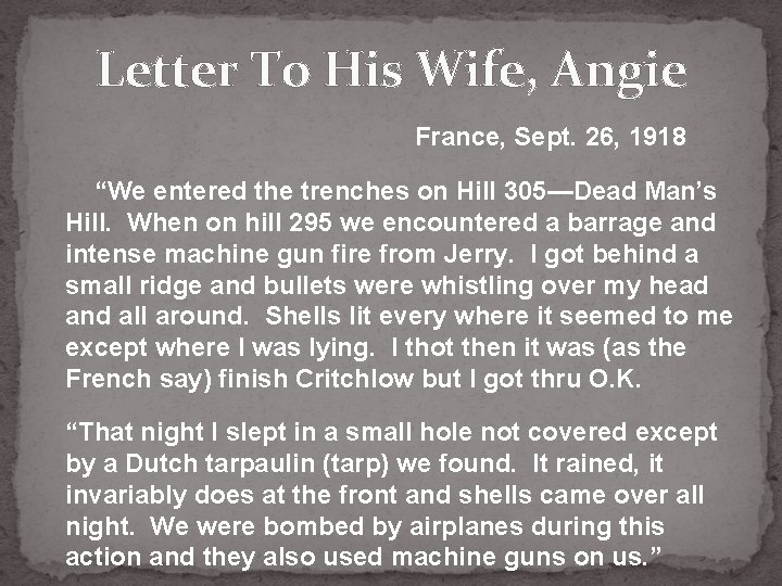 Letter To His Wife, Angie France, Sept. 26, 1918 “We entered the trenches on