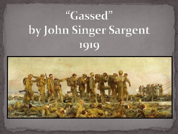 “Gassed” by John Singer Sargent 1919 