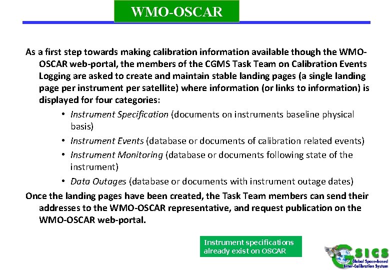 WMO-OSCAR As a first step towards making calibration information available though the WMOOSCAR web-portal,