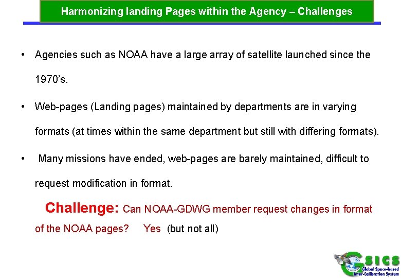 Harmonizing landing Pages within the Agency – Challenges • Agencies such as NOAA have