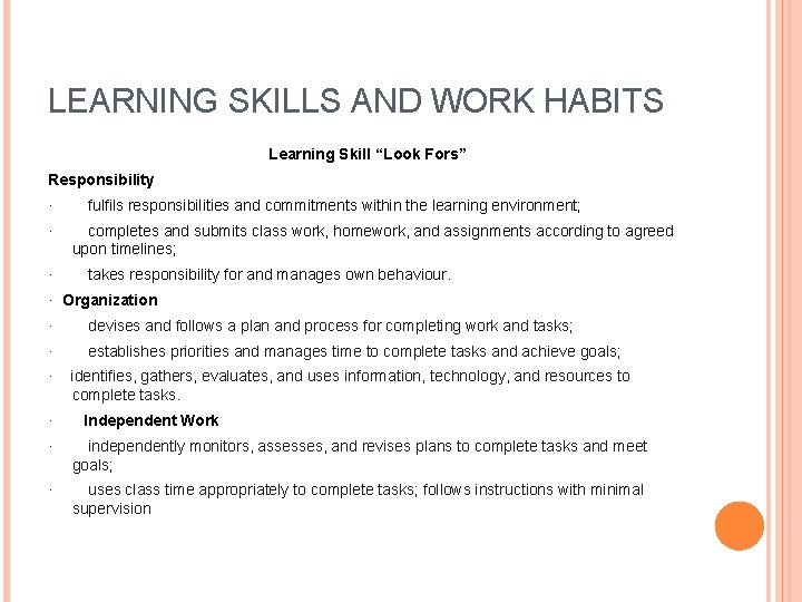 LEARNING SKILLS AND WORK HABITS Learning Skill “Look Fors” Responsibility · · · fulfils