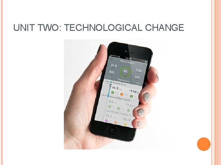 UNIT TWO: TECHNOLOGICAL CHANGE 