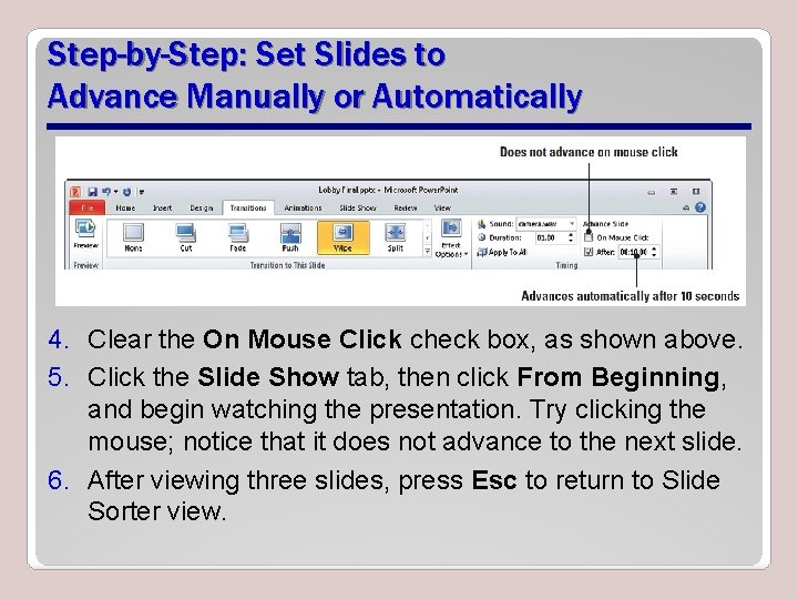 Step-by-Step: Set Slides to Advance Manually or Automatically 4. Clear the On Mouse Click