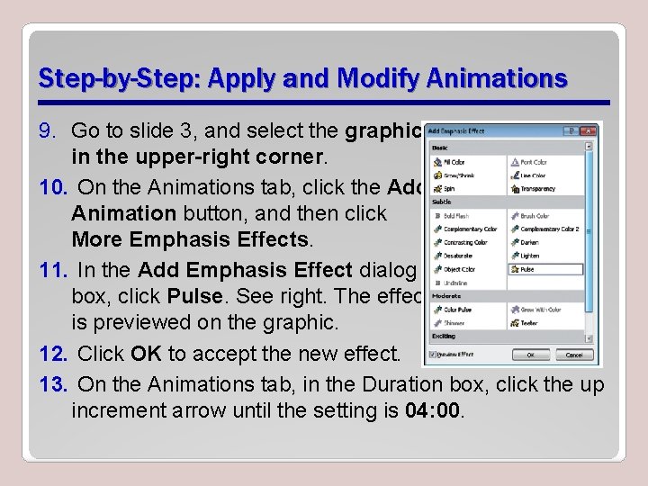 Step-by-Step: Apply and Modify Animations 9. Go to slide 3, and select the graphic