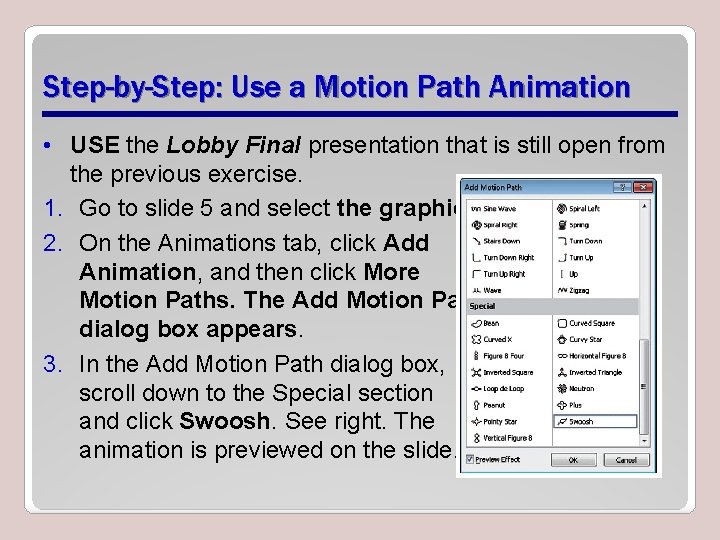Step-by-Step: Use a Motion Path Animation • USE the Lobby Final presentation that is