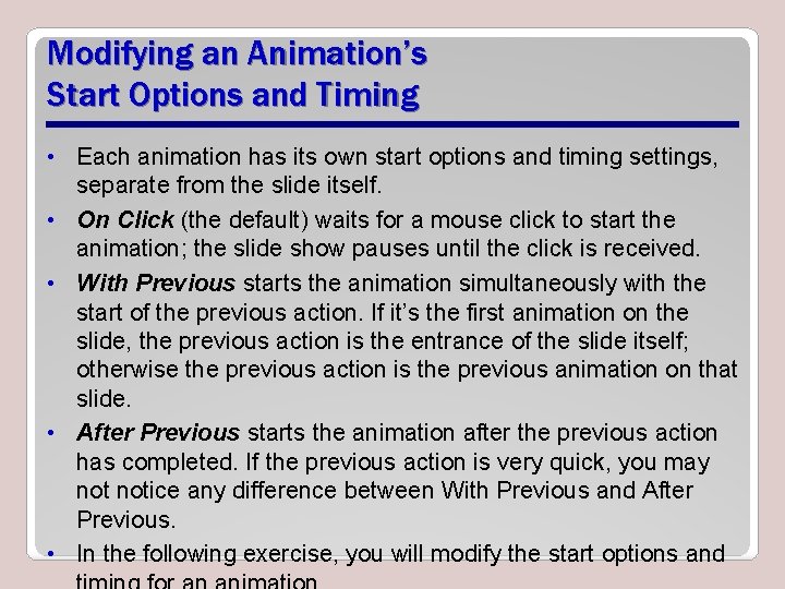 Modifying an Animation’s Start Options and Timing • Each animation has its own start
