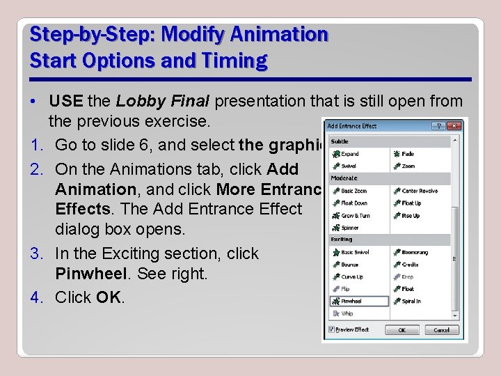 Step-by-Step: Modify Animation Start Options and Timing • USE the Lobby Final presentation that