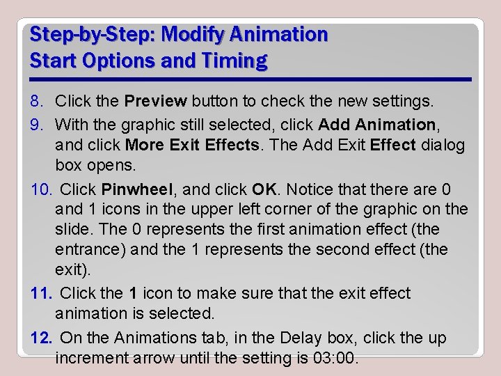 Step-by-Step: Modify Animation Start Options and Timing 8. Click the Preview button to check