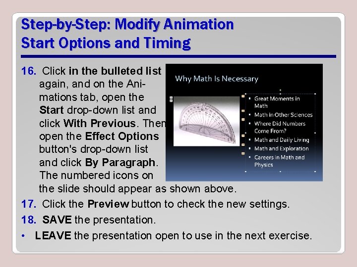 Step-by-Step: Modify Animation Start Options and Timing 16. Click in the bulleted list again,