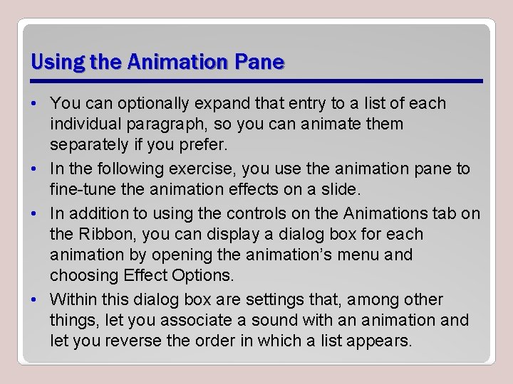 Using the Animation Pane • You can optionally expand that entry to a list