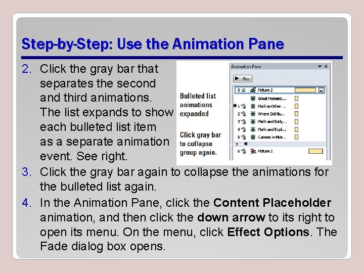 Step-by-Step: Use the Animation Pane 2. Click the gray bar that separates the second