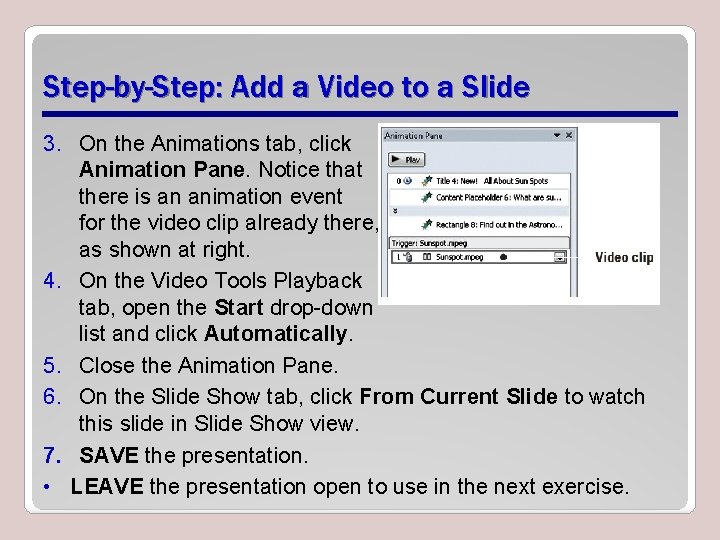 Step-by-Step: Add a Video to a Slide 3. On the Animations tab, click Animation