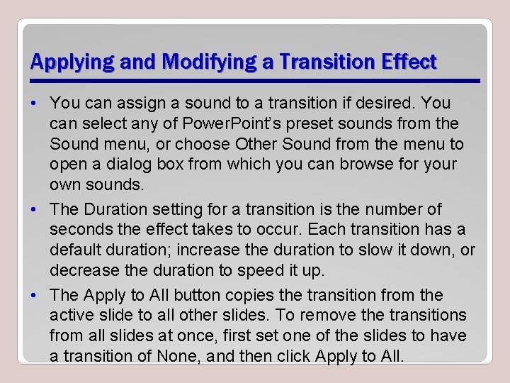 Applying and Modifying a Transition Effect • You can assign a sound to a