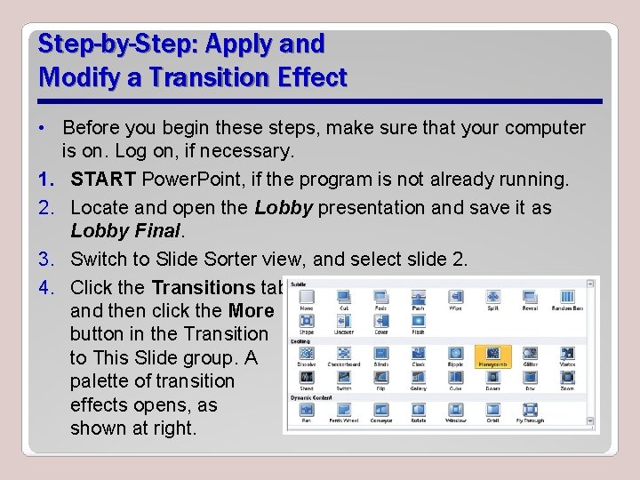 Step-by-Step: Apply and Modify a Transition Effect • Before you begin these steps, make