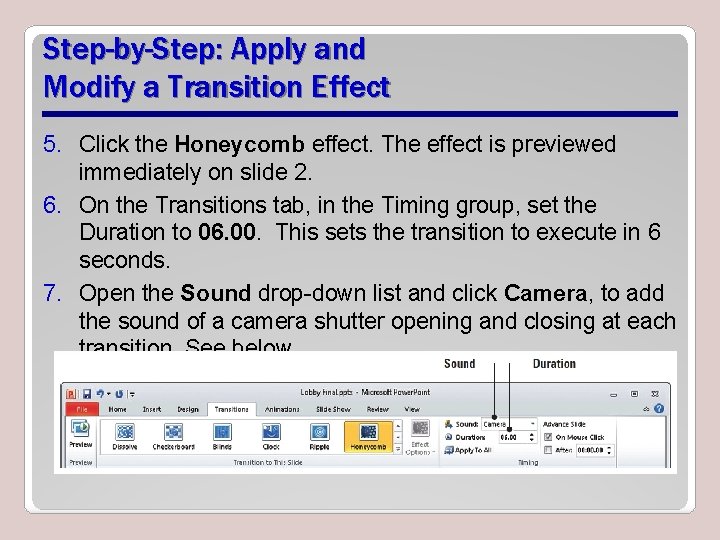 Step-by-Step: Apply and Modify a Transition Effect 5. Click the Honeycomb effect. The effect
