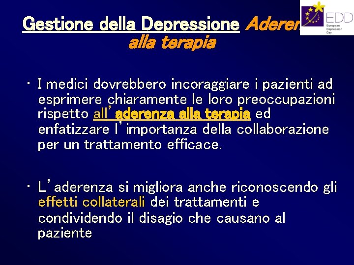 Gestione della Depressione Aderenza alla terapia • I medici dovrebbero incoraggiare i pazienti ad