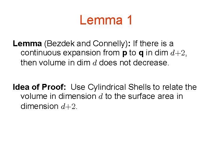 Lemma 1 Lemma (Bezdek and Connelly): If there is a continuous expansion from p