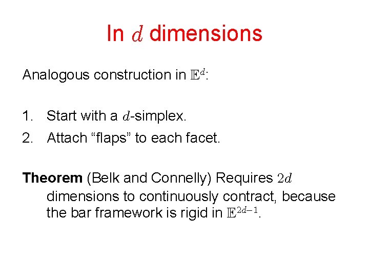 In dimensions Analogous construction in : 1. Start with a -simplex. 2. Attach “flaps”