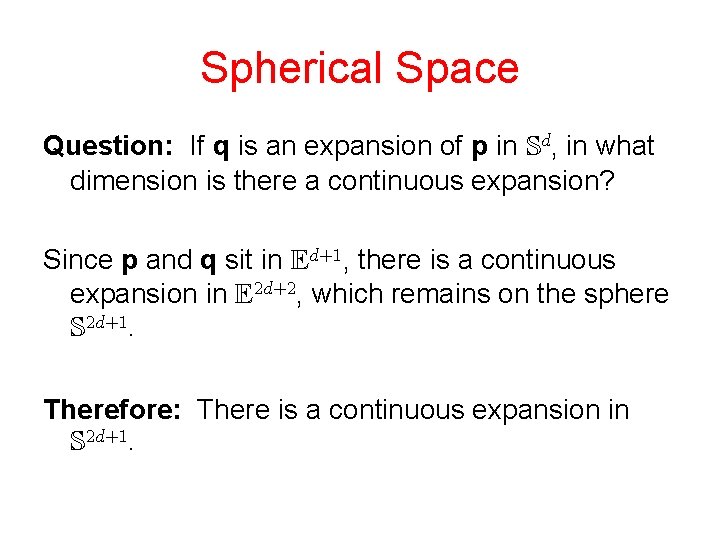 Spherical Space Question: If q is an expansion of p in , in what