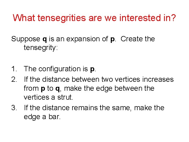 What tensegrities are we interested in? Suppose q is an expansion of p. Create