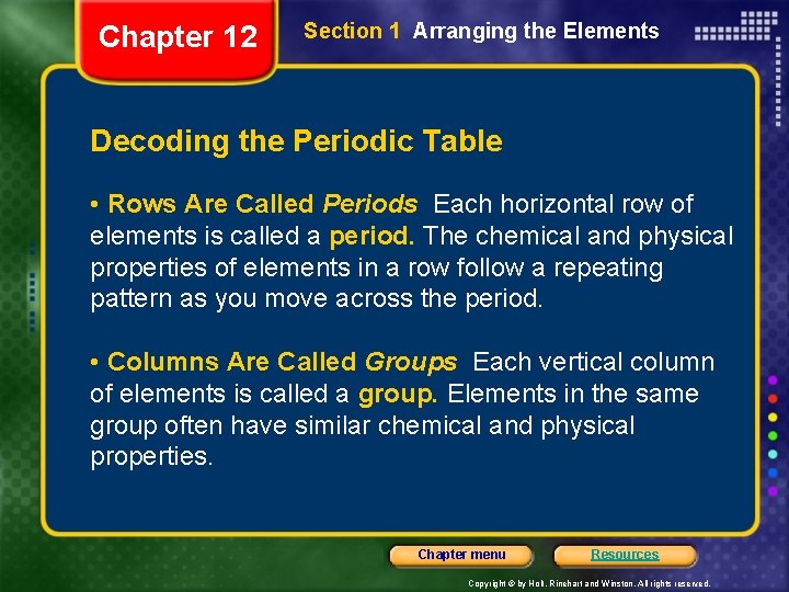 Chapter 12 Section 1 Arranging the Elements Decoding the Periodic Table • Rows Are