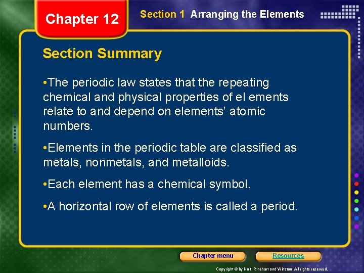Chapter 12 Section 1 Arranging the Elements Section Summary • The periodic law states