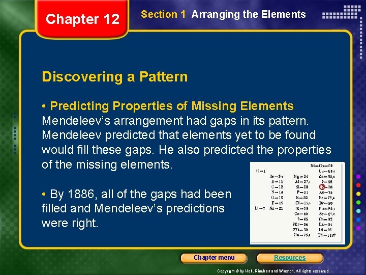 Chapter 12 Section 1 Arranging the Elements Discovering a Pattern • Predicting Properties of