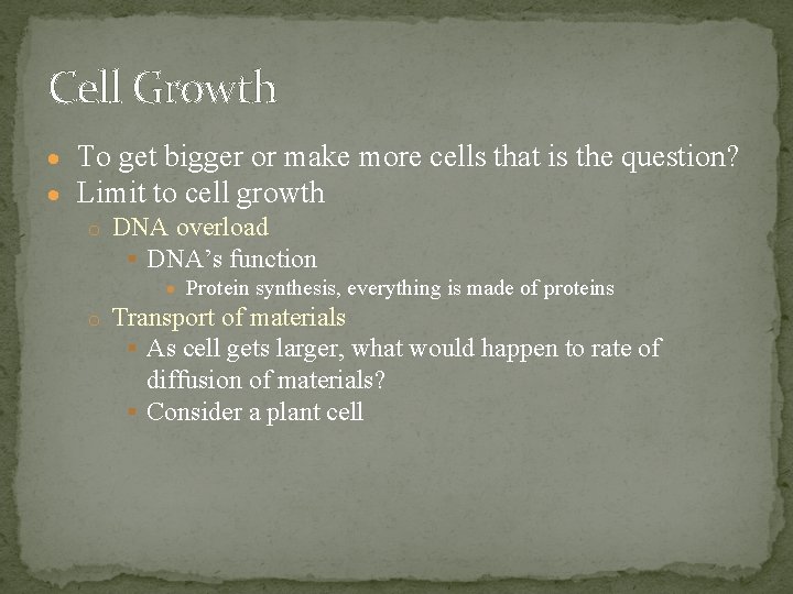 Cell Growth To get bigger or make more cells that is the question? Limit