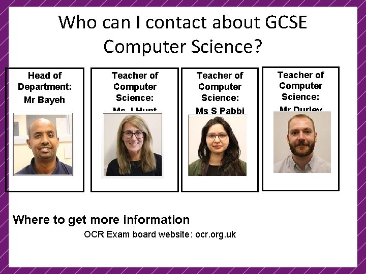 Who can I contact about GCSE Computer Science? Head of Department: Mr Bayeh Teacher