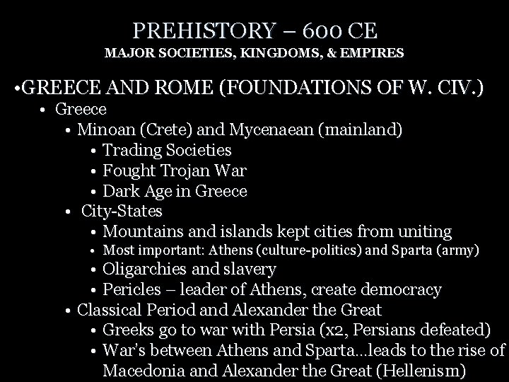 PREHISTORY – 600 CE MAJOR SOCIETIES, KINGDOMS, & EMPIRES • GREECE AND ROME (FOUNDATIONS