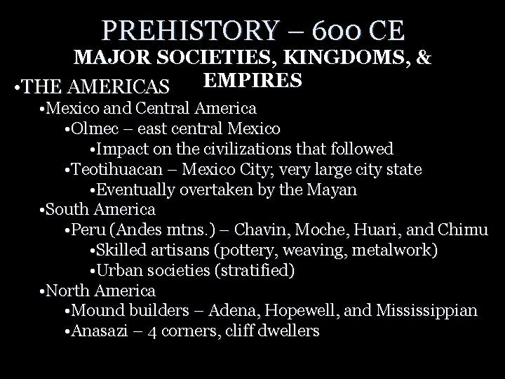 PREHISTORY – 600 CE MAJOR SOCIETIES, KINGDOMS, & EMPIRES • THE AMERICAS • Mexico