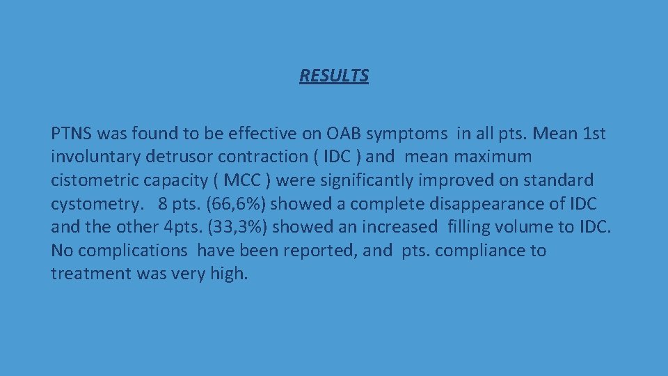 RESULTS PTNS was found to be effective on OAB symptoms in all pts. Mean