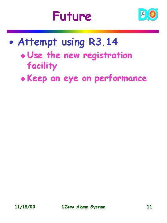 Future · Attempt using R 3. 14 Use the new registration facility u Keep