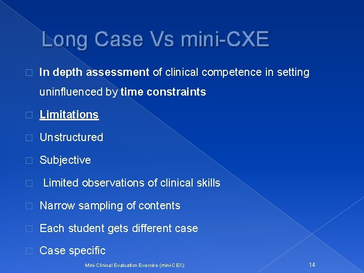 Long Case Vs mini-CXE � In depth assessment of clinical competence in setting uninfluenced