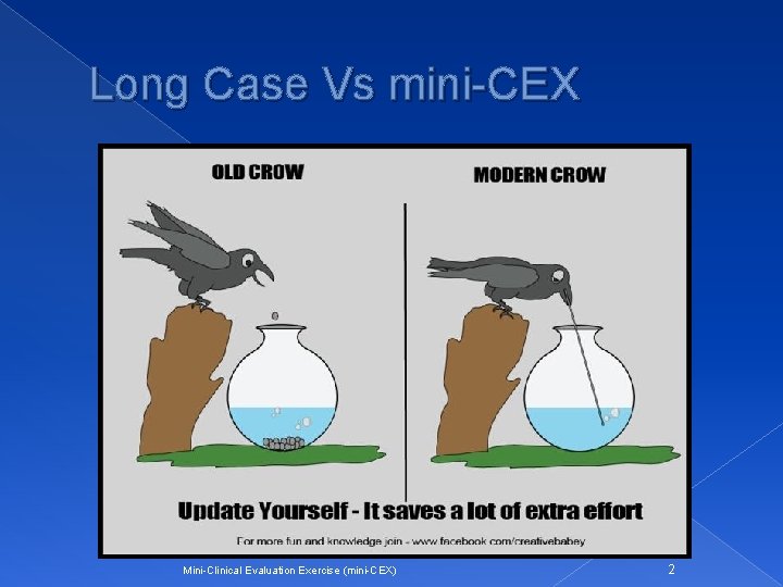 Long Case Vs mini-CEX Mini-Clinical Evaluation Exercise (mini-CEX) 2 
