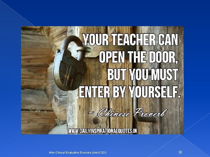 Mini-Clinical Evaluation Exercise (mini-CEX) 38 